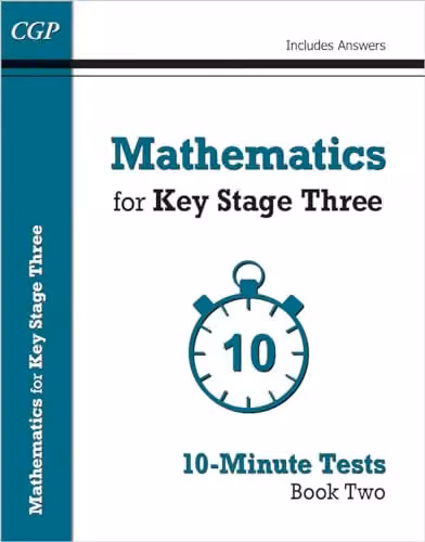 CGP Mathematics for KS3: 10-Minute Tests - Book 2 (including Answers) for Years 7, 8 and 9 – 1