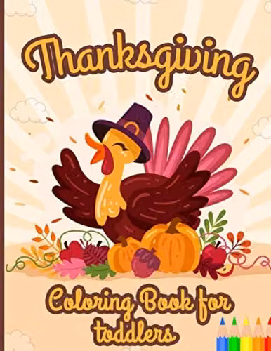 Thanksgiving Coloring Book for Toddlers and Preschoolers Ages 2-8 by Independently Published, Multicolour
