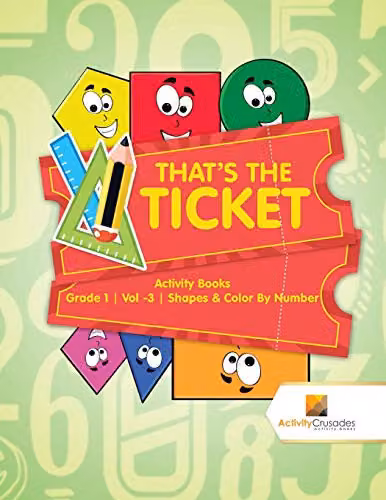 That's the Ticket Activity Books Grade 1 Vol 3 Shapes and Colour By Number