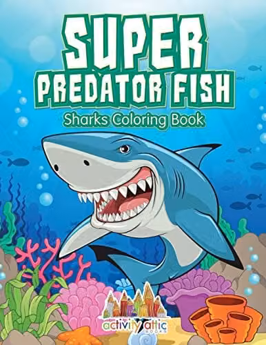 Activity Attic Books Super Predator Fish Sharks Coloring Book – 1