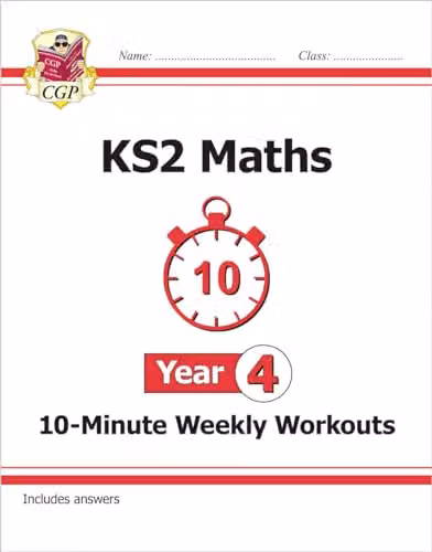 CGP KS2 Year 4 Maths 10-Minute Weekly Workouts