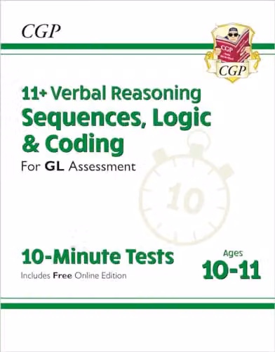 CGP 11+ GL 10-Minute Tests: Verbal Reasoning Sequences, Logic and Coding for Ages 10-11 (2026 Edition)