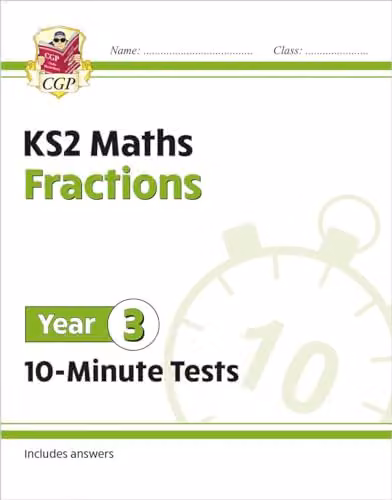 CGP KS2 Year 3 Maths 10-Minute Tests: Fractions