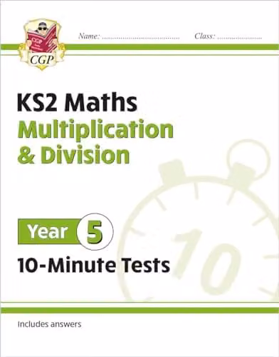 CGP KS2 Year 5 Maths 10-Minute Tests: Multiplication and Division