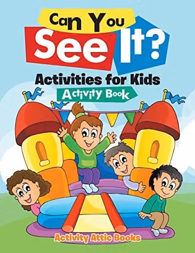 Can You See It? Activities for Kids Activity Book by Activity Attic Books, Multicolour