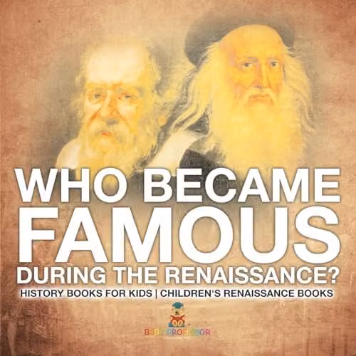 Baby Professor Who Became Famous during the Renaissance? History Book for Kids, Multicolour