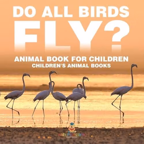 Baby Professor Do All Birds Fly? Multicolour Childrens Animal Book