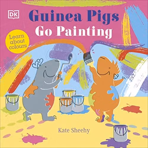 DK Guinea Pigs Go Painting: Learn About Colours Multicolour Childrens Book – 1