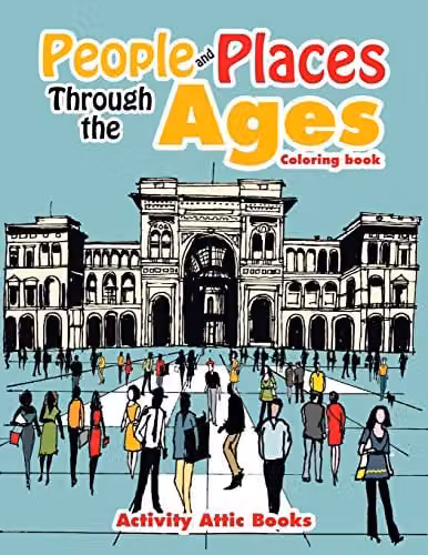 People and Places Through the Ages Colouring Book by Activity Attic Books for Adults – 1