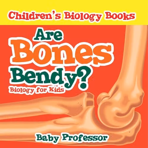 Are Bones Bendy? Biology for Kids by Baby Professor, Multicolour Children's Biology Book