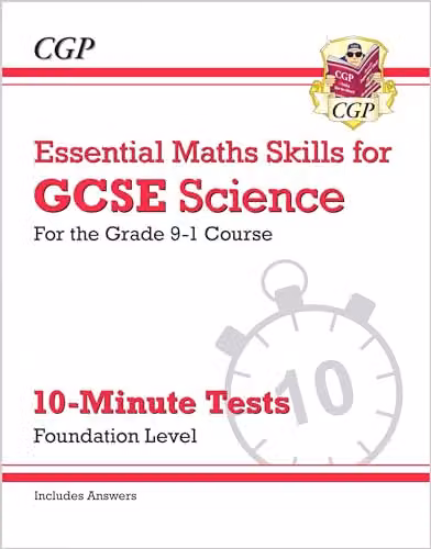 CGP GCSE Science Essential Maths Skills 10-Minute Tests Foundation with Answers for 2027 and 2028 Exams