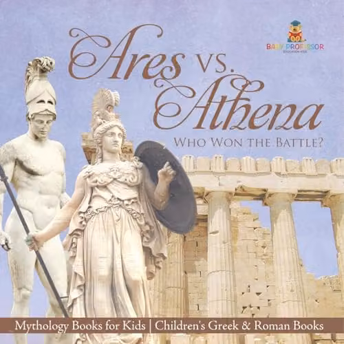Baby Professor Ares vs. Athena: Who Won the Battle? Mythology Books for Kids, Multicolour Paper Book