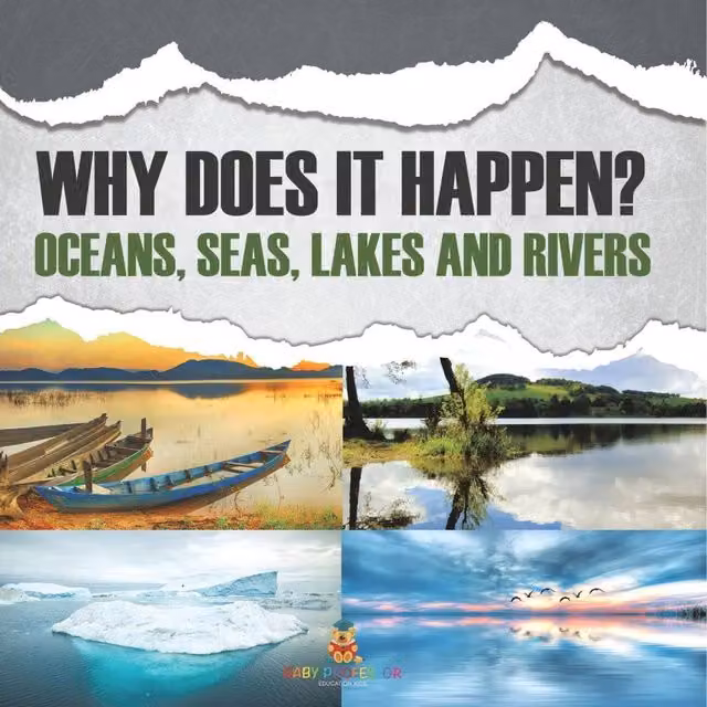 Baby Professor Why Does It Happen? Oceans, Seas, Lakes and Rivers Multicolour Paperback Book