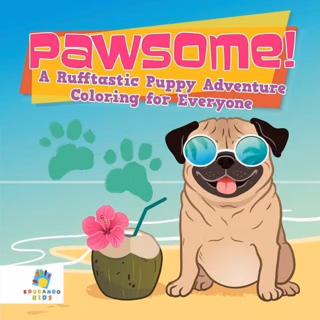Educando Kids Pawsome A Rufftastic Puppy Adventure Multicolour Childrens Colouring Book