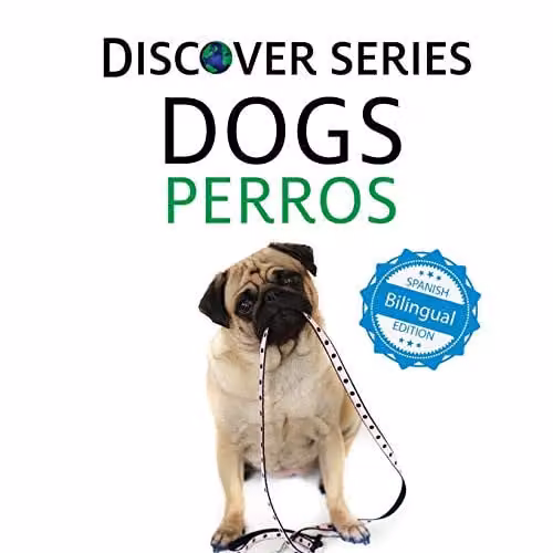 Dogs / Perros Bilingual Spanish English Childrens Book by Xist Publishing, Multicolour, W: 21.59 cm, H: 21.59 cm