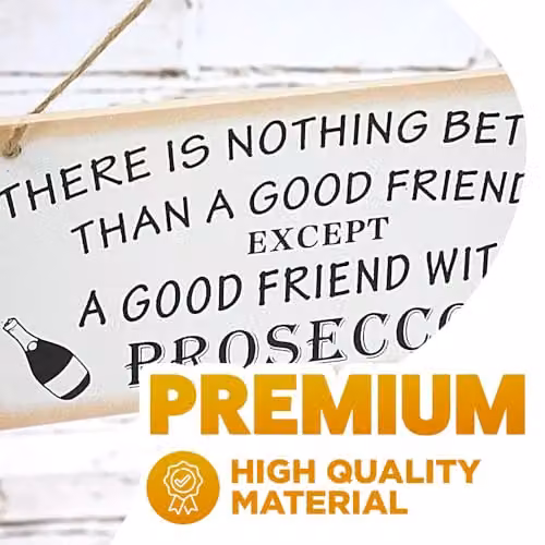 Marco Paul Good Friend With Prosecco Hanging Wooden Plaque in White and Brown – 3