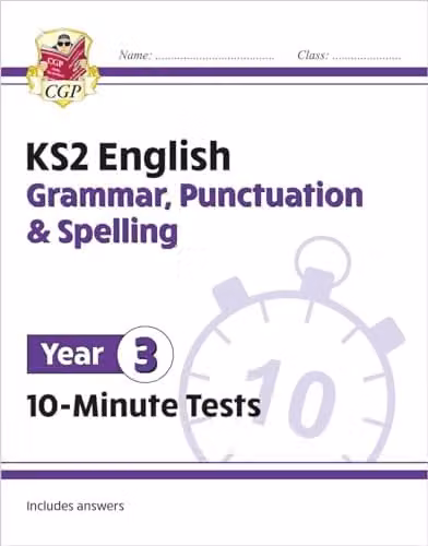 CGP KS2 Year 3 English 10-Minute Tests: Grammar, Punctuation and Spelling