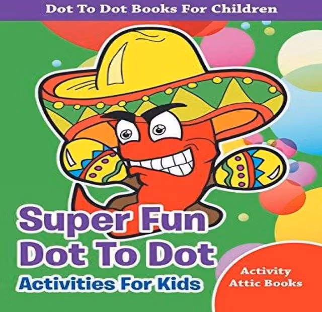 Activity Attic Books Super Fun Dot To Dot Activities For Kids Multicolour