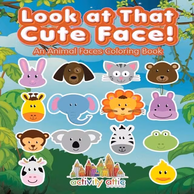 Activity Attic Books Look at That Cute Face An Animal Faces Colouring Book, Multicolour Paperback
