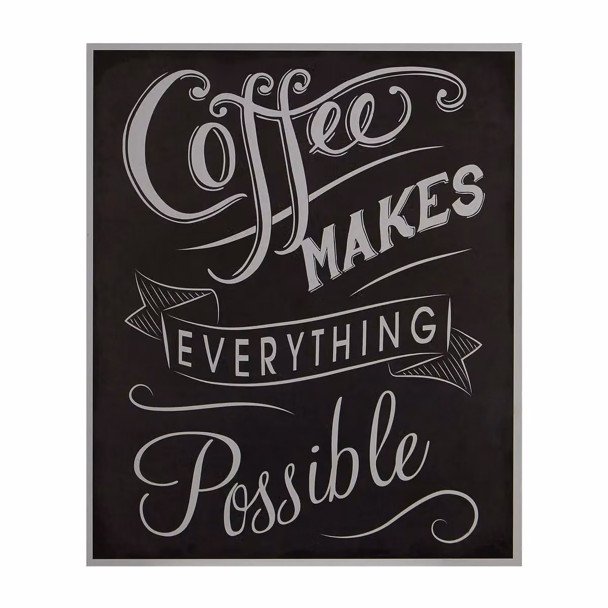 Orsina Coffee Makes Everything Typography Wall Plaque in Black and White – 3