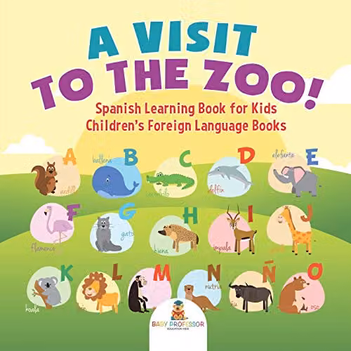 Baby Professor A Visit to the Zoo! Spanish Learning Book for Kids, Multicolour