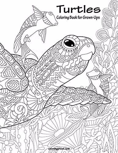 Turtles Coloring Book for Grown-Ups Volume 1 by Createspace