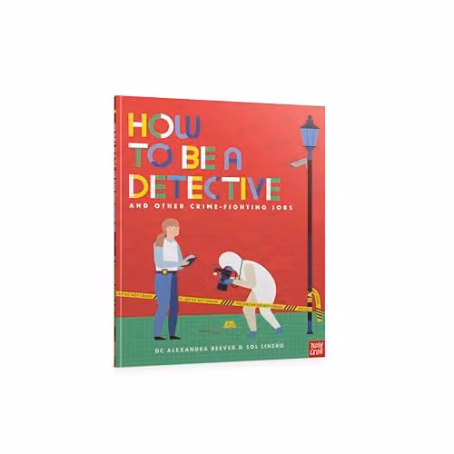 How to Be a Detective and Other Crime-Fighting Jobs by Nosy Crow, Multicolour Paper Book – 2