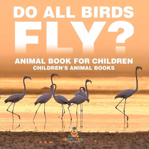Baby Professor Do All Birds Fly? Multicolour Childrens Animal Book