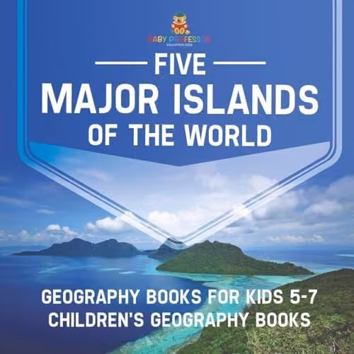 Baby Professor Five Major Islands of the World Geography Book for Kids 5-7, Multicolour, 21.59 x 21.59 cm