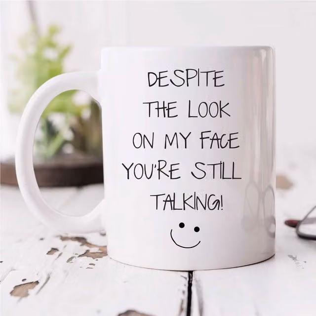 60 Second Makeover Limited Despite The Look On My Face You're Still Talking Sarcastic Ceramic Mug in White