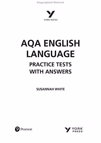 York Notes for GCSE AQA English Language Practice Tests with Answers by Susannah White, Pearson Education – 3