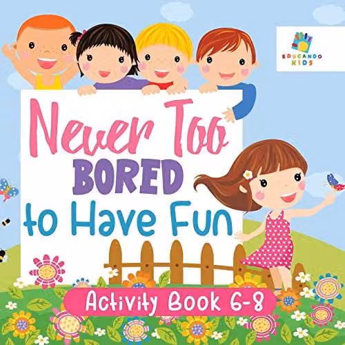 Educando Kids Never Too Bored to Have Fun Activity Book for Children Ages 6-8, Multicolour