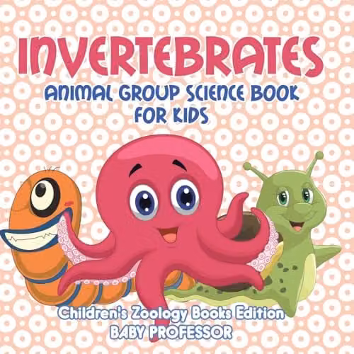 Baby Professor Invertebrates: Animal Group Science Book for Kids, Multicolour, 21.59 x 21.59 cm