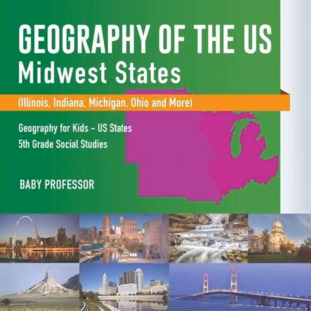 Baby Professor Geography of the US - Midwest States (Illinois, Indiana, Michigan) Multicolour Paper Book