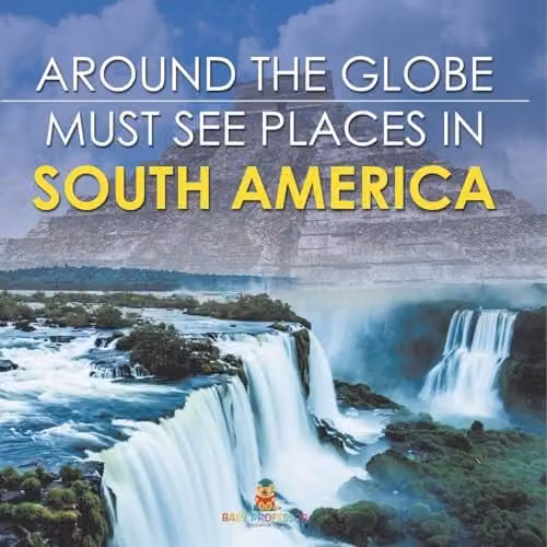 Baby Professor Around The Globe - Must See Places in South America Multicolour Paper Book