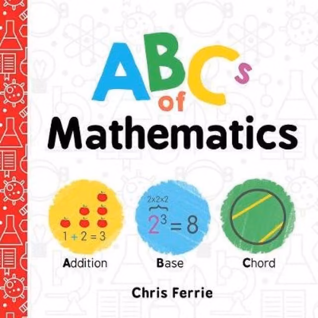 Chris Ferrie ABCs of Mathematics Multicolour Paperback Book