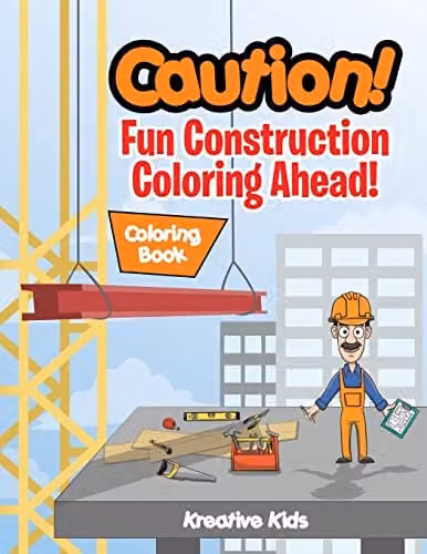 Kreative Kids Caution! Fun Construction Coloring Ahead! Multicolour Childrens Coloring Book