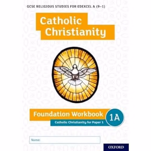 Oxford University Press GCSE Religious Studies for Edexcel A (9-1) Catholic Christianity Foundation Workbook for Paper 1