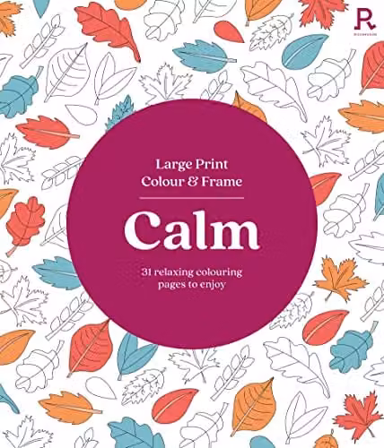 Richardson Colouring Books Calm Large Print Colouring Book for Seniors with 31 Relaxing Multicolour Pages