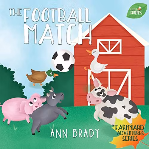 Kids4kids The Football Match: 6 Little Friends Farmyard Adventures Series Multicolour Paper Book