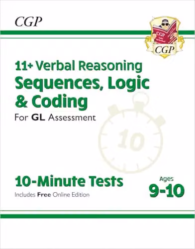 CGP 11+ GL 10-Minute Tests: Verbal Reasoning Sequences, Logic and Coding for Ages 9-10 with Online Edition