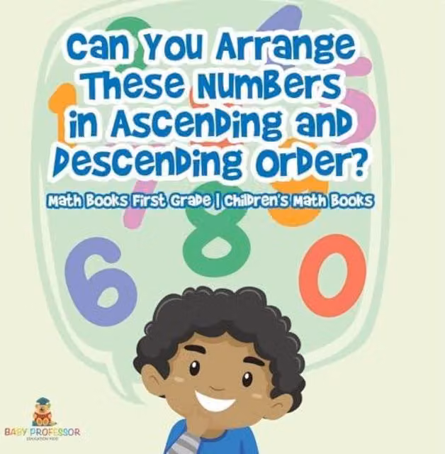 Baby Professor Can You Arrange These Numbers in Ascending and Descending Order? Orange Educational Activity Book