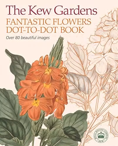 The Kew Gardens Fantastic Flowers Dot-to-Dot Book by Arcturus Publishing Ltd, Multicolour