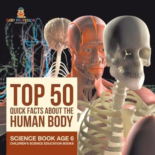 Baby Professor Top 50 Quick Facts About the Human Body Science Book for Children Age 6, Multicolour, W: 21.59 cm, H: 21.59 cm