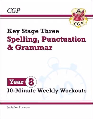 CGP KS3 Year 8 Spelling, Punctuation and Grammar 10-Minute Weekly Workouts