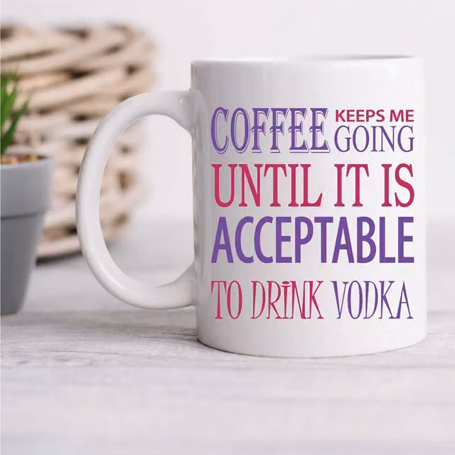 60 Second Makeover Limited Coffee Keeps Me Going Until it is Acceptable to Drink Vodka Ceramic Mug in White
