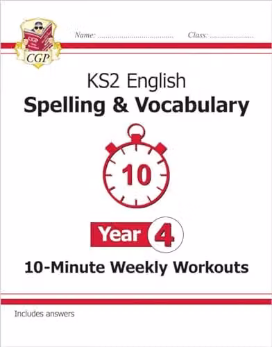 CGP KS2 Year 4 English 10-Minute Weekly Workouts: Spelling and Vocabulary Book