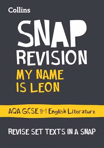 Collins GCSE My Name is Leon AQA GCSE 9-1 English Literature Text Guide – 1