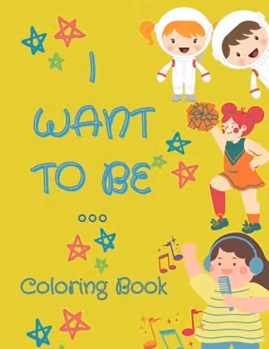 Majosta I Want To Be Coloring Book for Children Ages 4-8, Multicolour