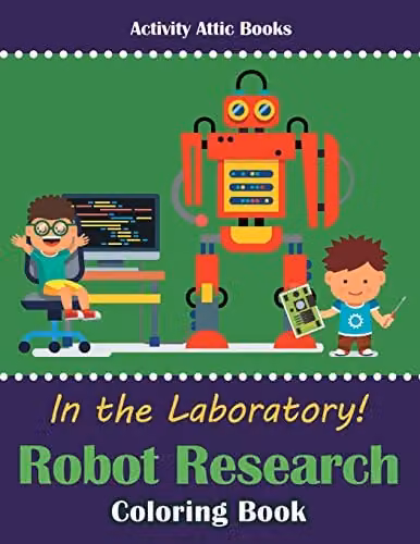 In the Laboratory! Robot Research Coloring Book by Activity Attic Books